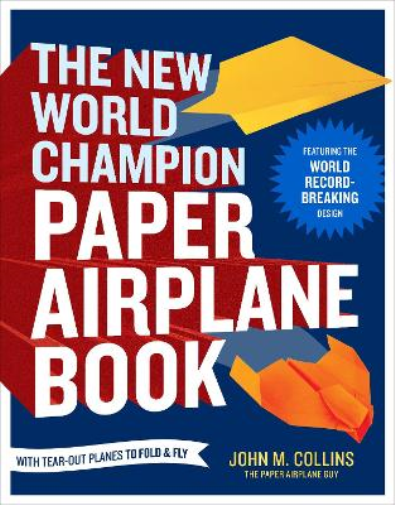 John M. Collins The New World Champion Paper Airplane Book (Tascabile)