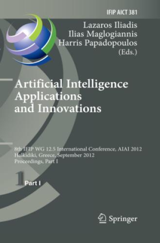Artificial Intelligence Applications And Innovations 8th Ifip Wg 12.5