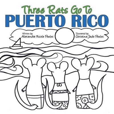 Three Rats Go to Puerto Rico by Alexandra Nicole Poulos (English) Paperback Book