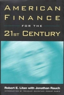 American Finance for the 21st Century - Hardcover By Litan, Robert E. - GOOD