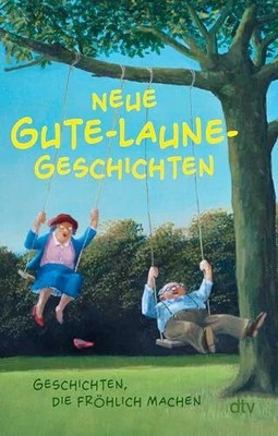 Neue Gute-Laune-Geschichten: Buch dtv Verlagsgesellschaft mbH & Co. KG