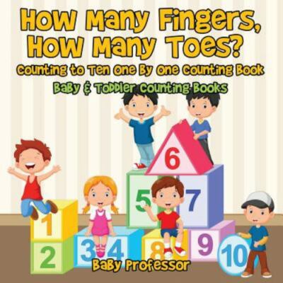 How Many Fingers, How Many Toes? Counting to Ten One by One Counting Book - B...