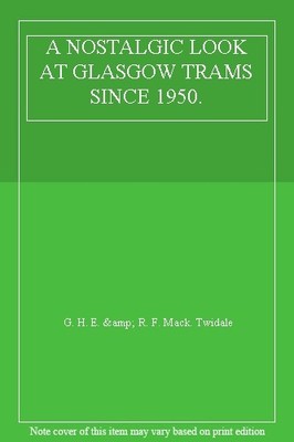 A Nostalgic Look at Glasgow Trams Since 1950,Graham H.E. Twidale