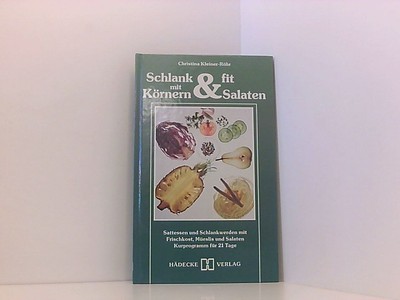 Schlank und fit mit Körnern und Salaten Sattessen u. Schlankwerden mit Frischkos