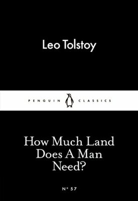 Leo Tolstoi - Wie viel Land braucht ein Mann?