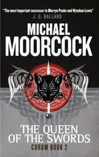 Corum - The Queen of The Swords: The Eternal Champion, Moorcock, Michael, Excell