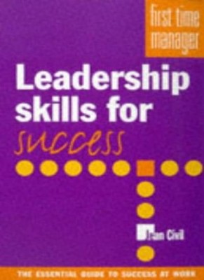 Leadership for Success (First Time Manager),Jean Civil