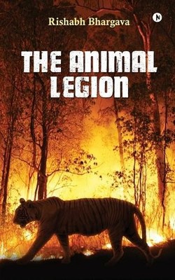 The Animal Legion By Rishabh Bhargava - New Copy - 9798896733454