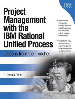 Project Management with the IBM Rational Unified Process: Lessons From The  ...