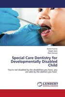 Ashish Kumar (U. A.) | Special Care Dentistry For Developmentally Disabled Child