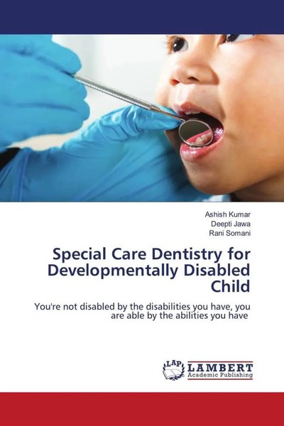 Ashish Kumar (U. A.) | Special Care Dentistry For Developmentally Disabled Child-image