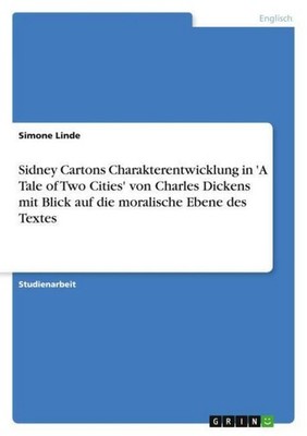 Sidney Cartons Charakterentwicklung in 'A Tale of Two Cities' von Charles Dicken