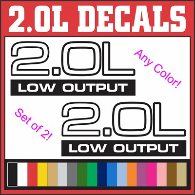 pair - 2.0L Low Output Die Cut Funny Vinyl Decals Stickers Fit: Any 2 ...
