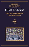 Charles Le Gai Eaton Der Islam Und Die Bestimmung Des Menschen