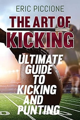 Eric Piccione The Art Of Kicking (Taschenbuch)