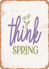 METAL SIGN - Think Spring - 2 - Vintage Rusty Look