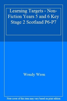 Learning Targets - Non-Fiction Years 5 and 6 Key Stage 2 Scotland P6-P7,Wendy W
