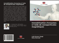 Lalit Kumar Singh (U. A.) | Immobilisation D'enzymes à L'aide De...