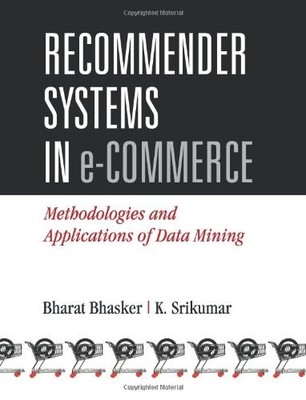 RECOMMENDER SYSTEMS IN E-COMMERCE: METHODOLOGIES AND By Bharat Bhasker & K NEW