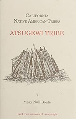 California's Native American Tribes No. 2 : Atsugewi Tribe Mary N