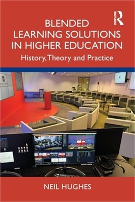 Blended Learning Solutions in Higher Education: History, Theory and Practice (Pa