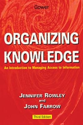 Organizing Knowledge : An Introduction to Managing Access to Info