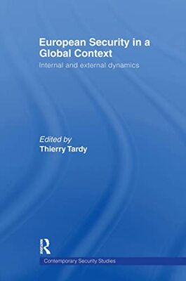 Tardy - European Security in a Global Context   Internal and External  - X555z