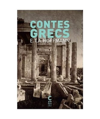 Contes grecs, Hoffmann, Ernst Theodor Amadeus