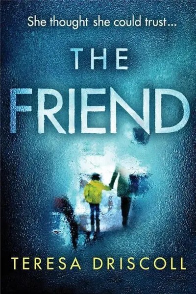 Teresa Driscoll | Driscoll, T: The Friend | Taschenbuch | Englisch (2018)-image