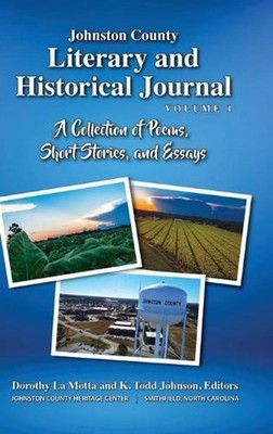 Johnston County Literary and Historical Journal, Volume 1 by Dorothy La Motta Ha
