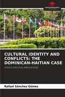Rafael SáNchez GóMez | Cultural Identity AND Conflicts: THE DOMINICAN-HAITIAN...