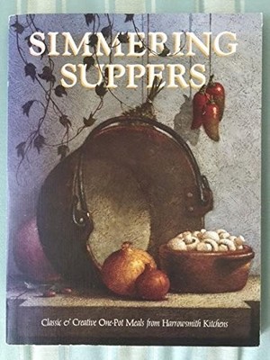 Simmering Suppers: Classic & Creative One-Pot Meals From Harrowsmith Kitchen...