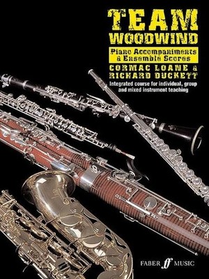 Team Woodwind: Piano Accompaniment & Ensemble Scores (Team Series), Cormac  ...