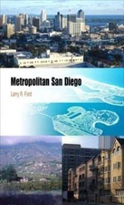 Metropolitan San Diego: How Geography and Lifestyle Shape a New Urban Environmen