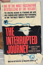 THE INTERRUPTED JOURNEY Lost Hours Aboard A Flying Saucer by Fuller 1967 1st
