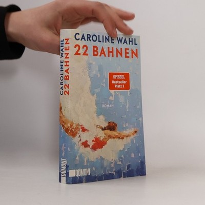 22 Bahnen  |  Caroline Wahl