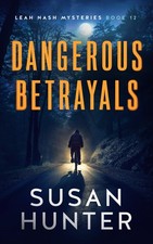 Dangerous Betrayals (Leah Nash Mysteries, 12)