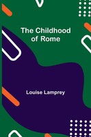 Louise Lamprey | The Childhood Of Rome | Taschenbuch | Englisch (2021)