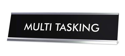 Signs ByLITA MULTI TASKING Novelty Desk Sign