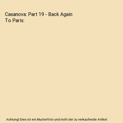 Casanova: Part 19 - Back Again To Paris, Casanova, Giacomo