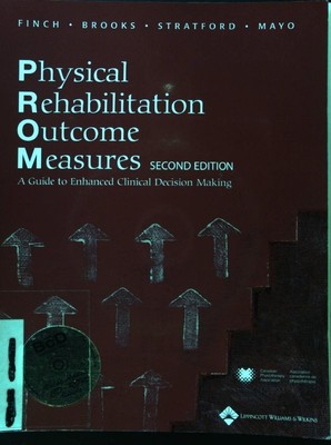 Physical Rehabilitation Outcome Measures: A Guide to Enhanced Clinical Decision 