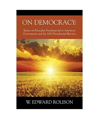 On Democracy: Essays on Principles Fundamental to American Government and the 20