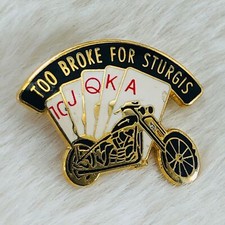 Too Broke for Sturgis AZ Motorcycle Ride Poker Run Enamel Jacket Vest Lapel Pin