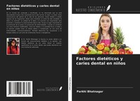 Parkhi Bhatnagar | Factores DietéTicos Y Caries Dental En NiñOs | Taschenbuch