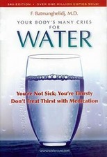 Your Bodys Many Cries for Water : Youre Not S...