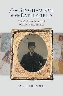 From Binghamton to the Battlefield by Amy J. Truesdell - 9781438491257