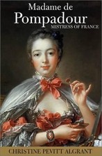 Madame De Pompadour, Algrant, Christine Pevitt