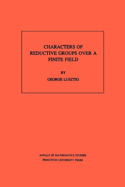 George Lusztig | Characters Of Reductive Groups Over A Finite Field | Buch-image