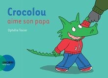 Crocolou : Crocolou aime son papa | Book | condition good