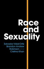 Race and Sexuality by Vidal-Ortiz, Salvador